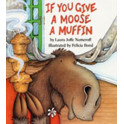 If You Give A Moose A Muffin Big