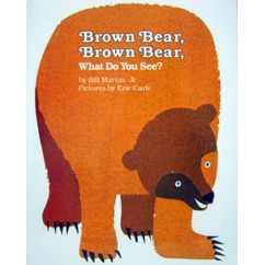Brown Bear Brown Bear What Do